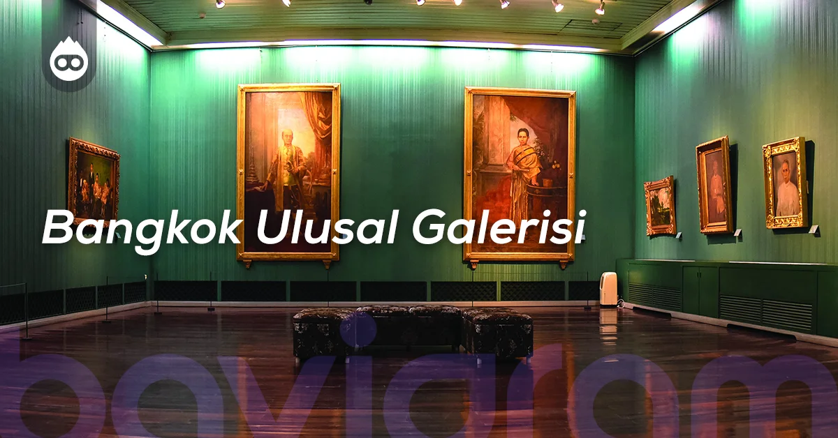 Tayland Gezilecek Yerler Bangkok Ulusal Galerisi