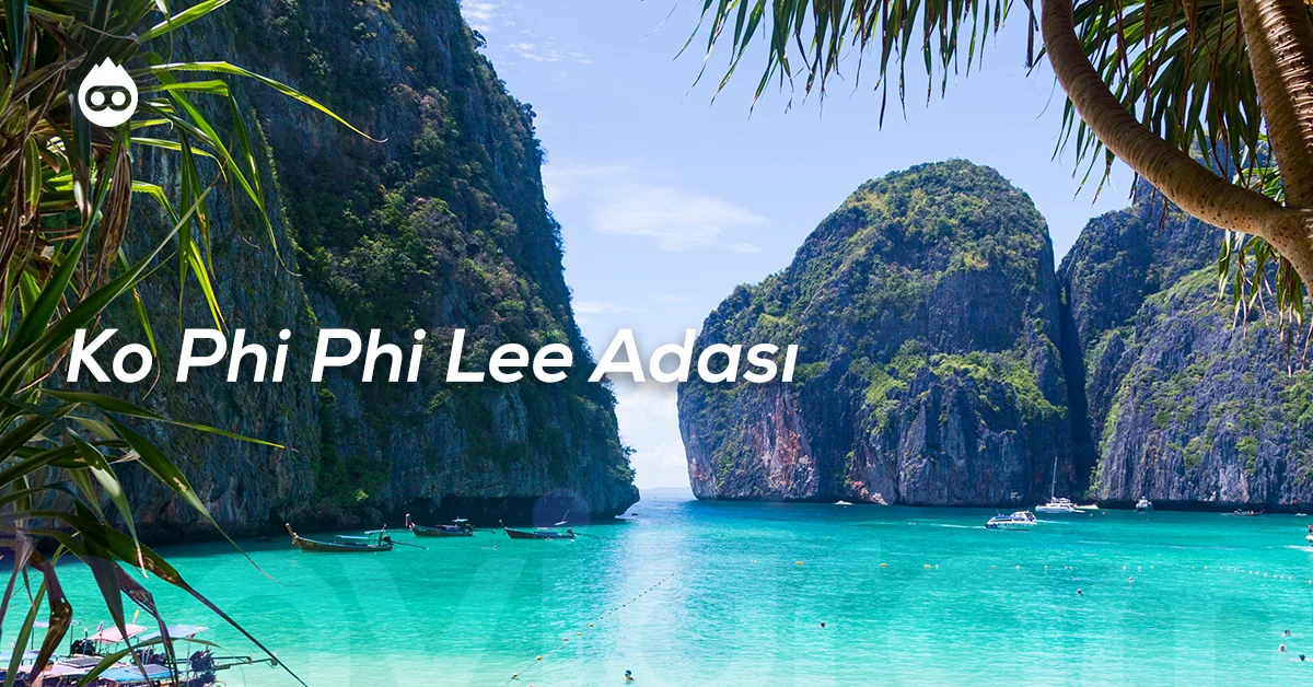 Tayland Gezilecek Yerler Ko Phi Phi Lee Adası