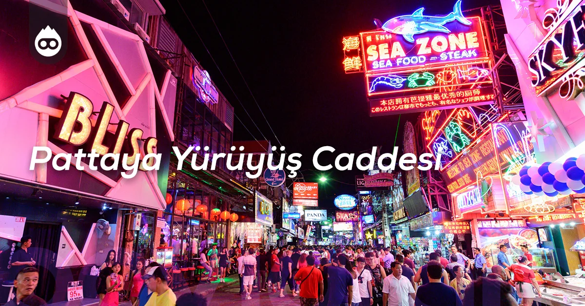 Tayland Gezilecek Yerler Pattaya Yürüyüş Caddesi