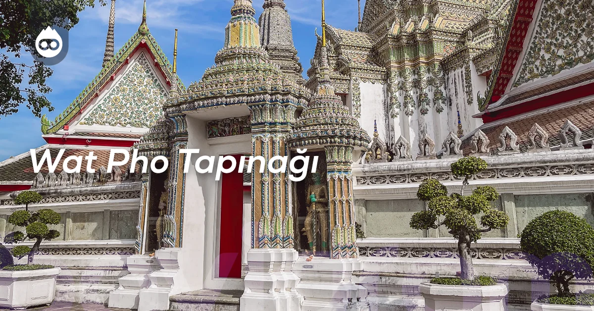 Tayland Gezilecek Yerler Wat Pho Tapınağı