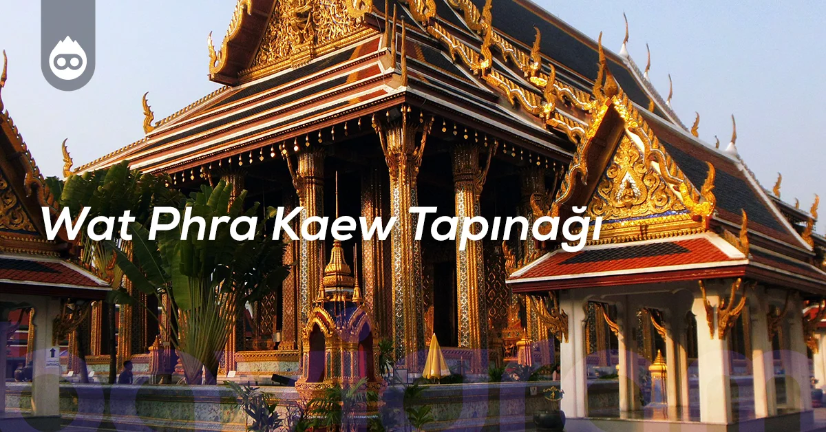 Tayland Gezilecek Yerler Wat Phra Kaew Tapınağı