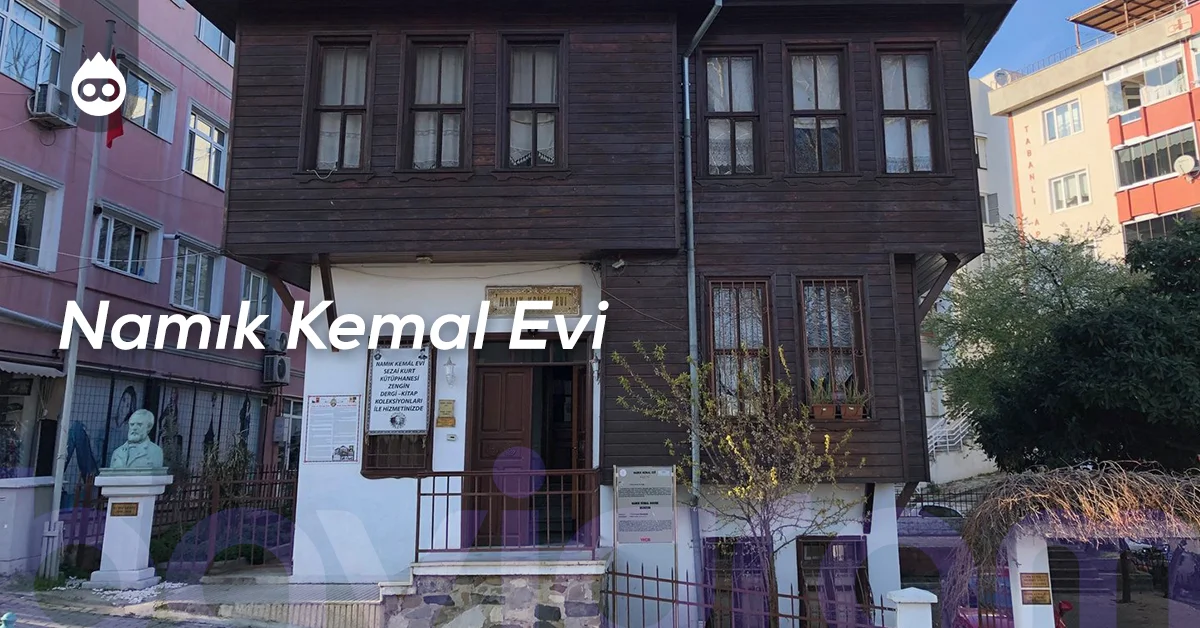Tekirdağ Gezilecek Yerler Namık Kemal Evi