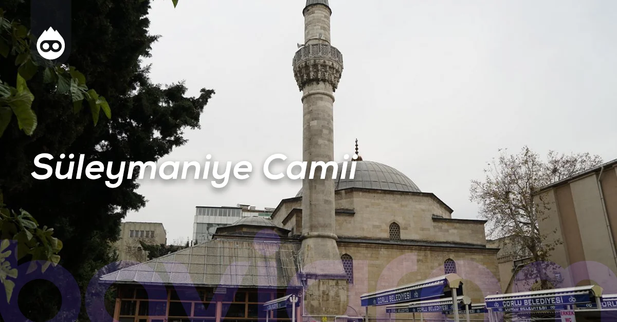 Tekirdağ Gezilecek Yerler Süleymaniye Camii