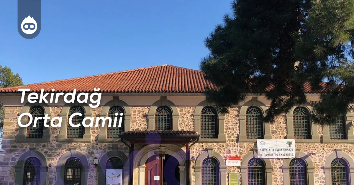 Tekirdağ Gezilecek Yerler Tekirdağ Orta Camii