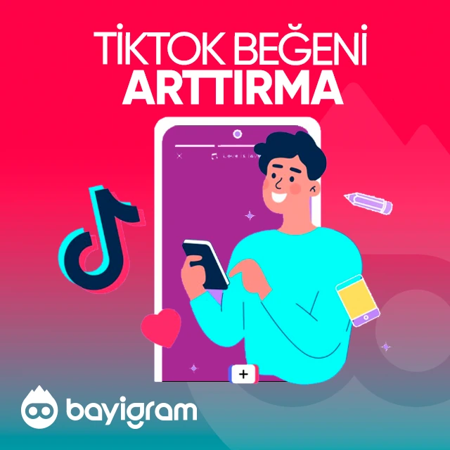 tiktok beğeni arttırma
