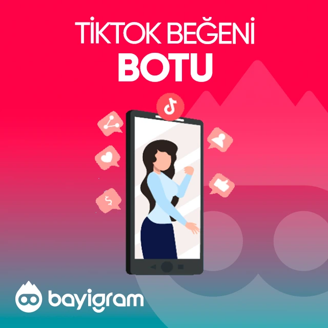 tiktok beğeni botu