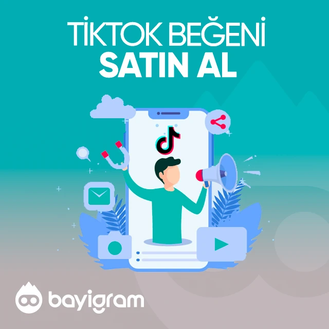 tiktok beğeni satın al