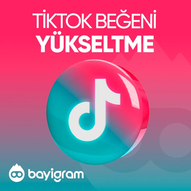 tiktok beğeni yükseltme