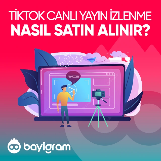 Tiktok Canlı Yayın İzlenme  Nasıl Satın Alınır?