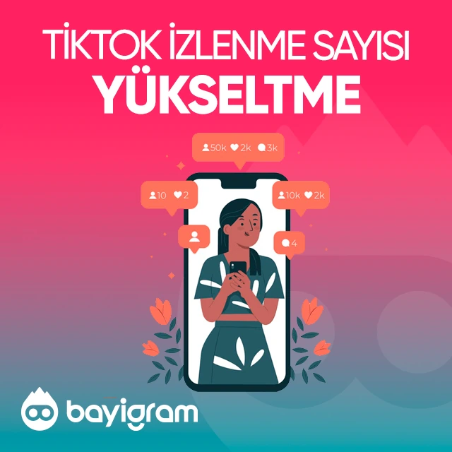 tiktok izlenme sayısı yükseltme