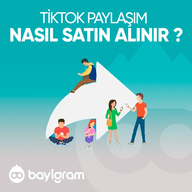 Tiktok Paylaşım  Nasıl Satın Alınır?