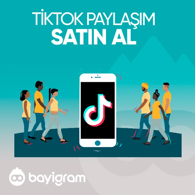 tiktok paylaşım satın al
