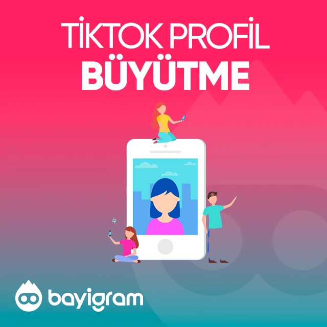 tiktok profil büyütme