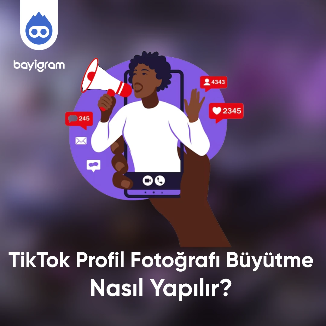 TikTok Profil Fotoğrafı Büyütme Nasıl Yapılır?