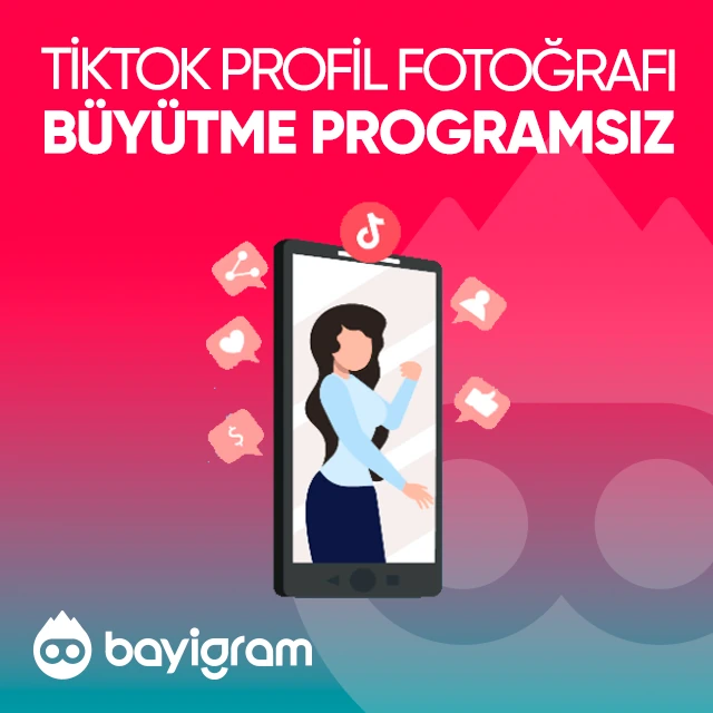 tiktok profil fotoğrafı büyütme programsız