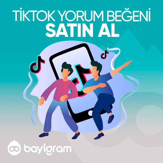 tiktok yorum beğeni satın al