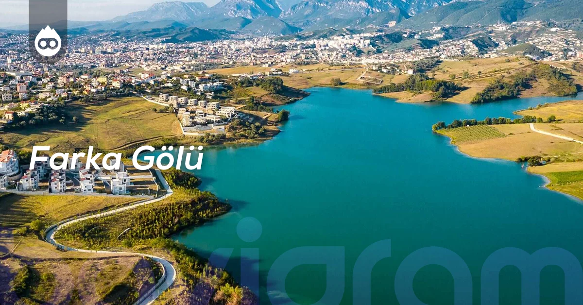 Tiran Gezilecek Yerler Farka Gölü