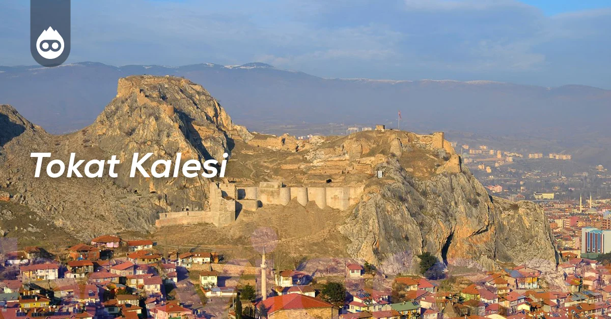 Tokat Gezilecek Yerler Tokat Kalesi