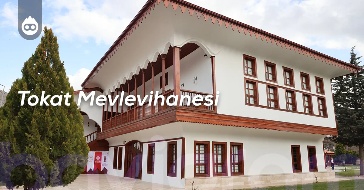 Tokat Gezilecek Yerler Tokat Mevlevihanesi