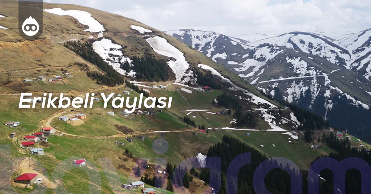 Trabzon Gezilecek Yerler Erikbeli Yaylası