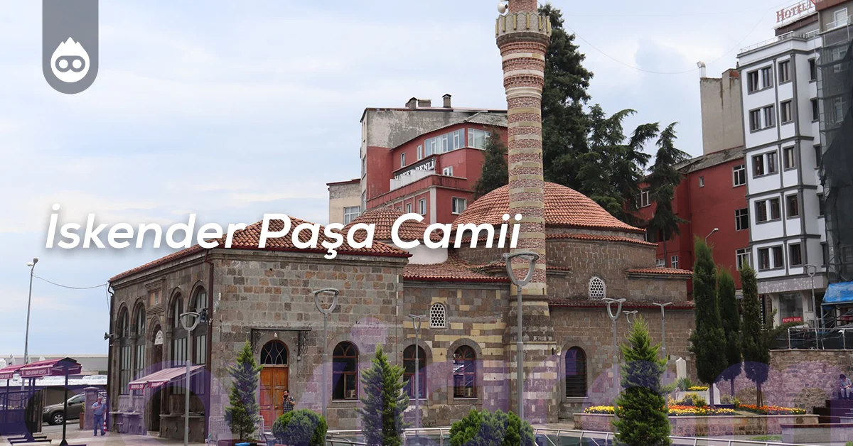 Trabzon Gezilecek Yerler İskender Paşa Camii
