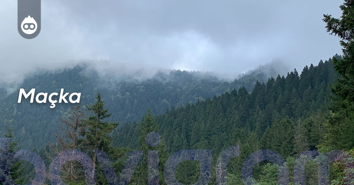 Trabzon Gezilecek Yerler Maçka