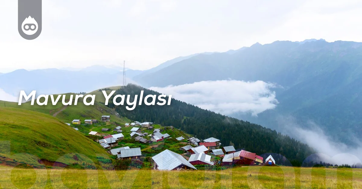Trabzon Gezilecek Yerler Mavura Yaylası