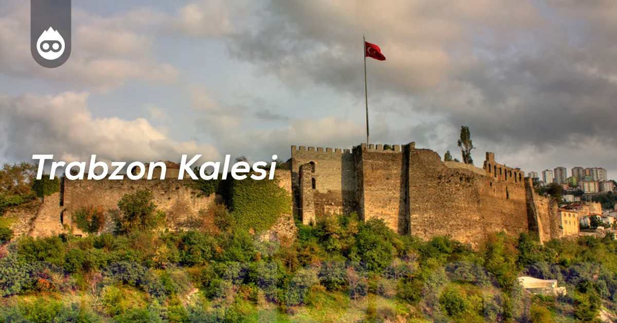 Trabzon Gezilecek Yerler Trabzon Kalesi