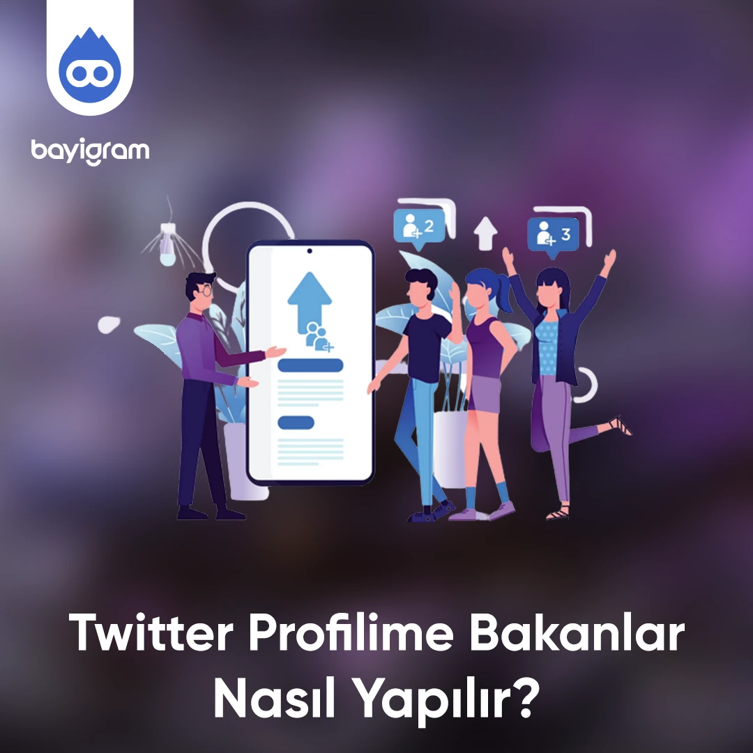 Twitter Profilime Bakanlar Nasıl Yapılır?