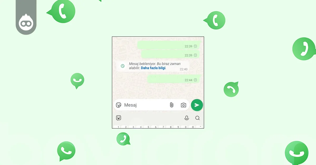 WhatsApp Mesaj Gitmiyor Çözümü