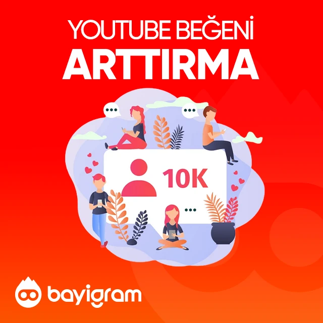 youtube beğeni arttırma