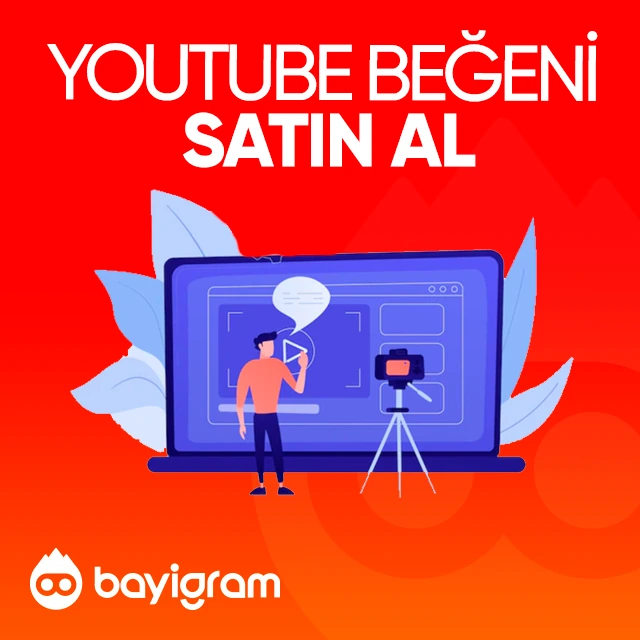 youtube beğeni satın al