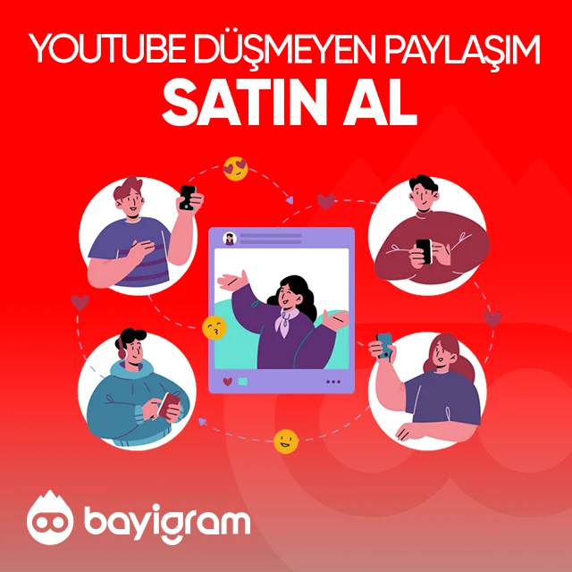 youtube düşmeyen paylaşım satın al
