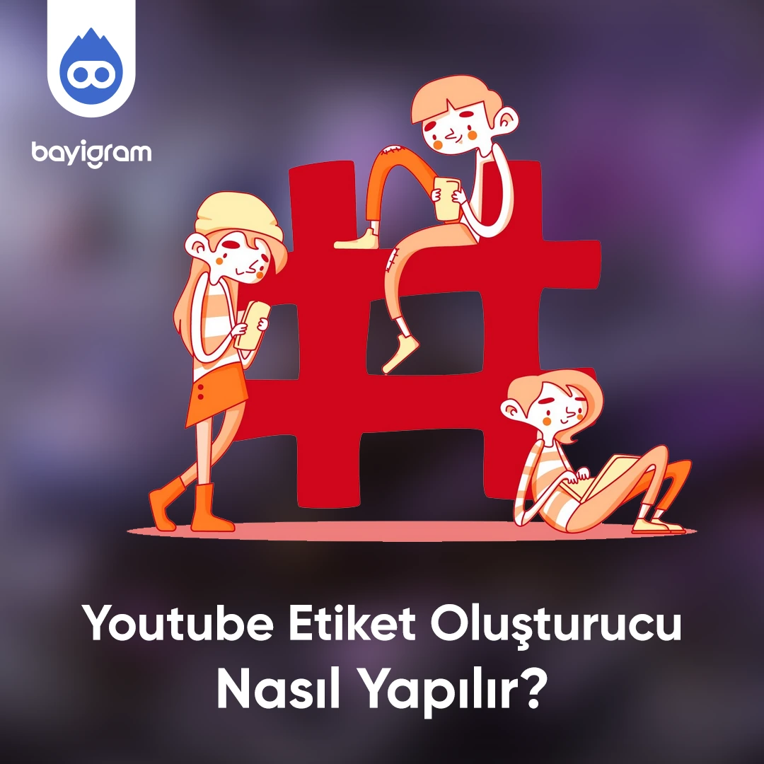 Youtube Etiket Oluşturucu Nasıl Yapılır?