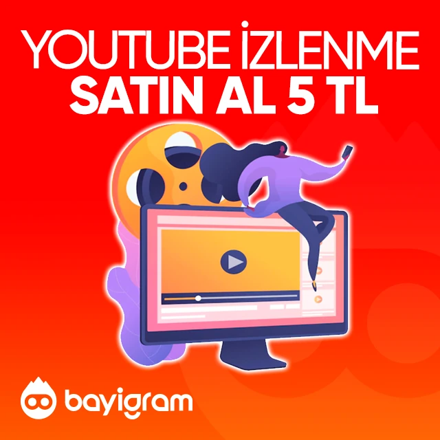 youtube izlenme satın al 5 tl