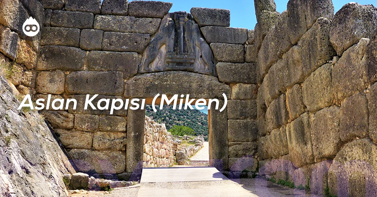 Yunanistan Gezilecek Yerler Aslan Kapısı (Miken)